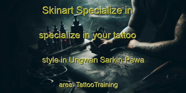 Skinart Specialize in specialize in your tattoo style in Ungwan Sarkin Pawa area | TattooTraining | TattooClasses | SkinartTraining-Nigeria
