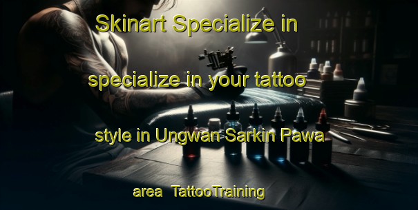 Skinart Specialize in specialize in your tattoo style in Ungwan Sarkin Pawa area | TattooTraining | TattooClasses | SkinartTraining-Nigeria