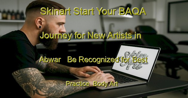 Skinart Start Your BAQA Journey for New Artists in Abwar - Be Recognized for Best Practice | Body Art Qualification Authority | BAQA-Nigeria