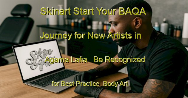 Skinart Start Your BAQA Journey for New Artists in Agama Lafia - Be Recognized for Best Practice | Body Art Qualification Authority | BAQA-Nigeria