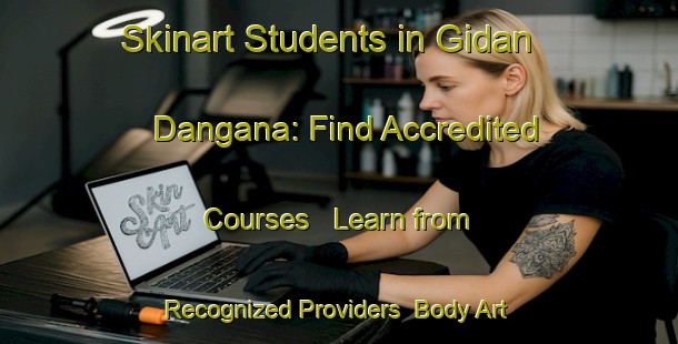 Skinart Students in Gidan Dangana: Find Accredited Courses - Learn from Recognized Providers | Body Art Qualification Authority | BAQA-Nigeria