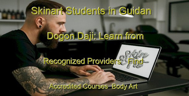 Skinart Students in Guidan Dogon Daji: Learn from Recognized Providers - Find Accredited Courses | Body Art Qualification Authority | BAQA-Nigeria