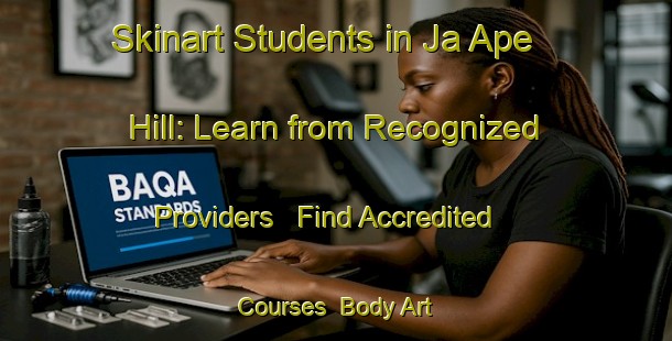 Skinart Students in Ja Ape Hill: Learn from Recognized Providers - Find Accredited Courses | Body Art Qualification Authority | BAQA-Nigeria