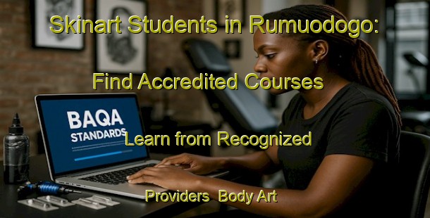 Skinart Students in Rumuodogo: Find Accredited Courses - Learn from Recognized Providers | Body Art Qualification Authority | BAQA-Nigeria