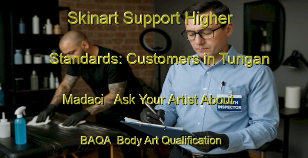 Skinart Support Higher Standards: Customers in Tungan Madaci - Ask Your Artist About BAQA | Body Art Qualification Authority | BAQA-Nigeria
