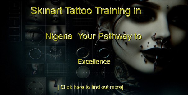 Skinart Tattoo Training in Nigeria | Your Pathway to Excellence-Nigeria