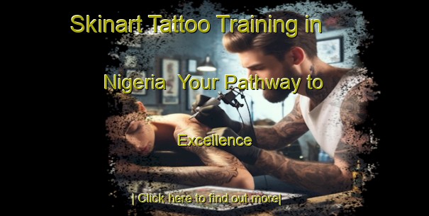 Skinart Tattoo Training in Nigeria | Your Pathway to Excellence-Nigeria