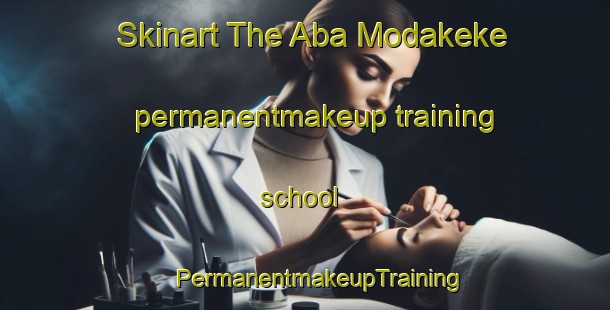 Skinart The Aba Modakeke permanentmakeup training school | #PermanentmakeupTraining #PermanentmakeupClasses #SkinartTraining-Nigeria