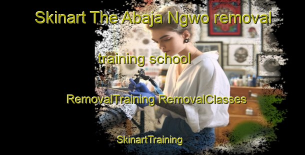 Skinart The Abaja Ngwo removal training school | #RemovalTraining #RemovalClasses #SkinartTraining-Nigeria