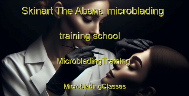 Skinart The Abana microblading training school | #MicrobladingTraining #MicrobladingClasses #SkinartTraining-Nigeria