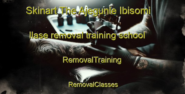 Skinart The Ajegunle Ibisomi Ilase removal training school | RemovalTraining | RemovalClasses | SkinartTraining-Nigeria