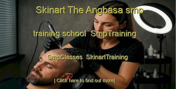 Skinart The Angbasa smp training school | SmpTraining | SmpClasses | SkinartTraining-Nigeria