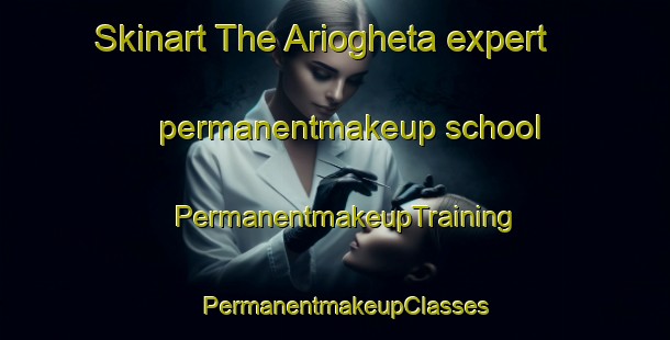 Skinart The Ariogheta expert permanentmakeup school | PermanentmakeupTraining | PermanentmakeupClasses | SkinartTraining-Nigeria