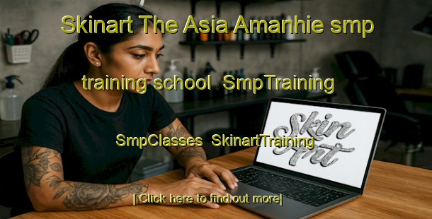 Skinart The Asia Amanhie smp training school | SmpTraining | SmpClasses | SkinartTraining-Nigeria