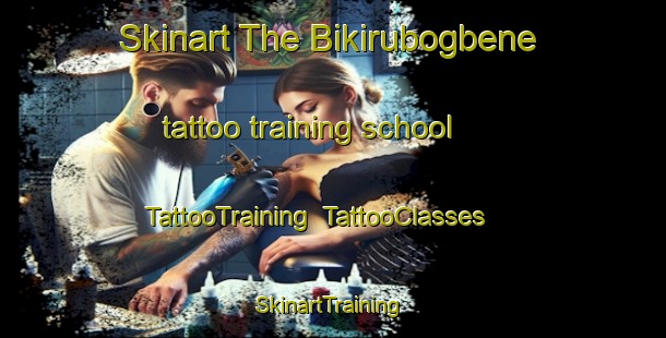 Skinart The Bikirubogbene tattoo training school | TattooTraining | TattooClasses | SkinartTraining-Nigeria