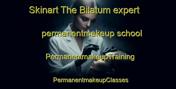 Skinart The Bilatum expert permanentmakeup school | PermanentmakeupTraining | PermanentmakeupClasses | SkinartTraining-Nigeria