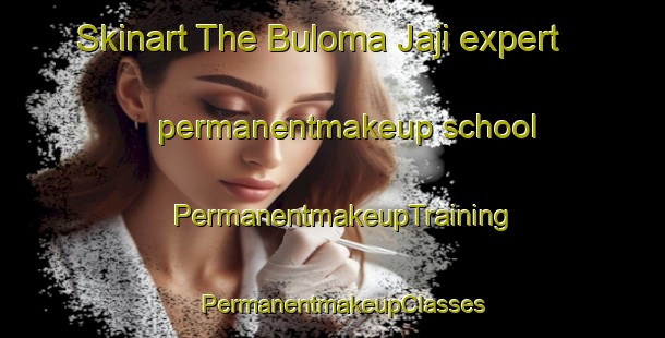 Skinart The Buloma Jaji expert permanentmakeup school | PermanentmakeupTraining | PermanentmakeupClasses | SkinartTraining-Nigeria