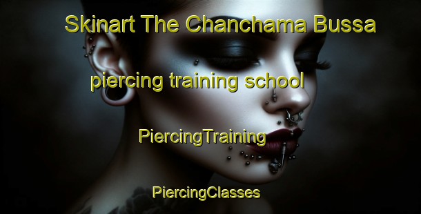 Skinart The Chanchama Bussa piercing training school | PiercingTraining | PiercingClasses | SkinartTraining-Nigeria
