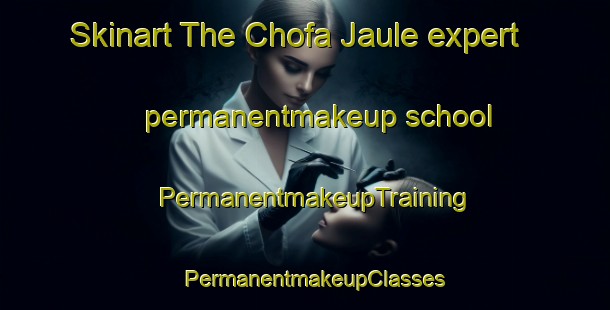 Skinart The Chofa Jaule expert permanentmakeup school | PermanentmakeupTraining | PermanentmakeupClasses | SkinartTraining-Nigeria