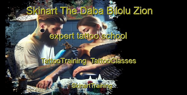 Skinart The Daba Bilolu Zion expert tattoo school | TattooTraining | TattooClasses | SkinartTraining-Nigeria