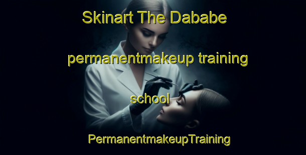 Skinart The Dababe permanentmakeup training school | #PermanentmakeupTraining #PermanentmakeupClasses #SkinartTraining-Nigeria