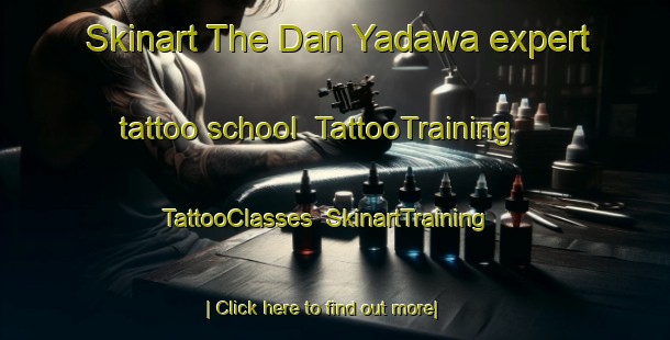 Skinart The Dan Yadawa expert tattoo school | TattooTraining | TattooClasses | SkinartTraining-Nigeria