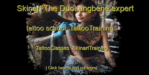 Skinart The Duokungbene expert tattoo school | TattooTraining | TattooClasses | SkinartTraining-Nigeria