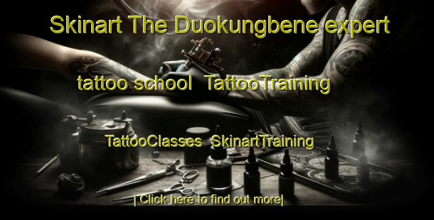 Skinart The Duokungbene expert tattoo school | TattooTraining | TattooClasses | SkinartTraining-Nigeria