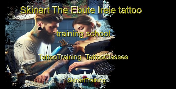 Skinart The Ebute Irele tattoo training school | TattooTraining | TattooClasses | SkinartTraining-Nigeria