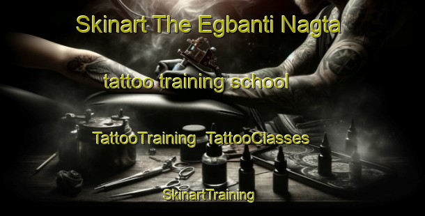 Skinart The Egbanti Nagta tattoo training school | TattooTraining | TattooClasses | SkinartTraining-Nigeria