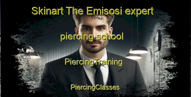 Skinart The Emisosi expert piercing school | #PiercingTraining #PiercingClasses #SkinartTraining-Nigeria