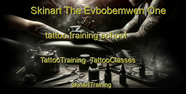 Skinart The Evbobemwen One tattoo training school | TattooTraining | TattooClasses | SkinartTraining-Nigeria