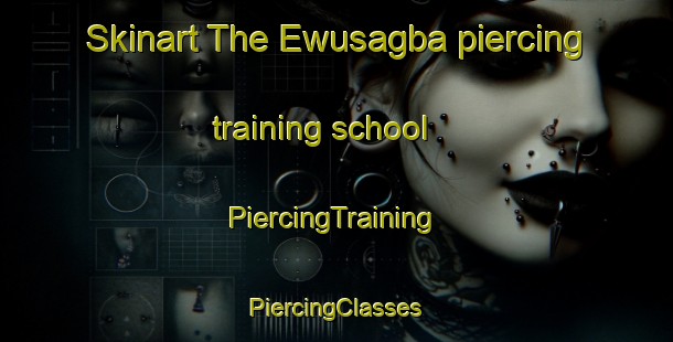 Skinart The Ewusagba piercing training school | #PiercingTraining #PiercingClasses #SkinartTraining-Nigeria