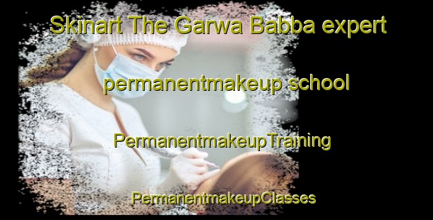 Skinart The Garwa Babba expert permanentmakeup school | PermanentmakeupTraining | PermanentmakeupClasses | SkinartTraining-Nigeria