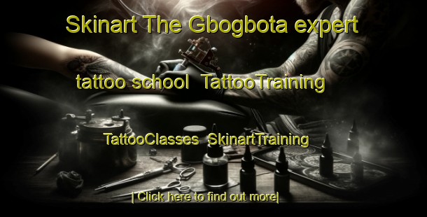 Skinart The Gbogbota expert tattoo school | TattooTraining | TattooClasses | SkinartTraining-Nigeria