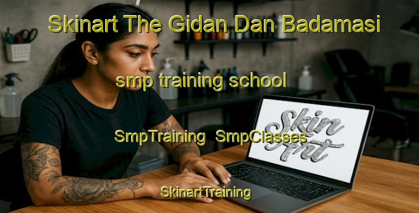 Skinart The Gidan Dan Badamasi smp training school | SmpTraining | SmpClasses | SkinartTraining-Nigeria
