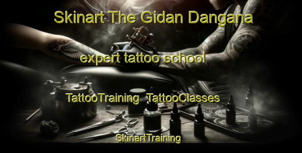 Skinart The Gidan Dangana expert tattoo school | TattooTraining | TattooClasses | SkinartTraining-Nigeria