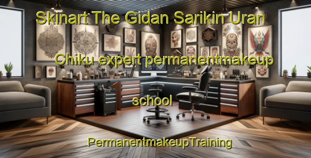 Skinart The Gidan Sarikin Uran Chiku expert permanentmakeup school | PermanentmakeupTraining | PermanentmakeupClasses | SkinartTraining-Nigeria