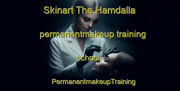 Skinart The Hamdalla permanentmakeup training school | #PermanentmakeupTraining #PermanentmakeupClasses #SkinartTraining-Nigeria