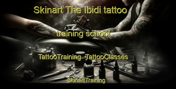 Skinart The Ibidi tattoo training school | TattooTraining | TattooClasses | SkinartTraining-Nigeria