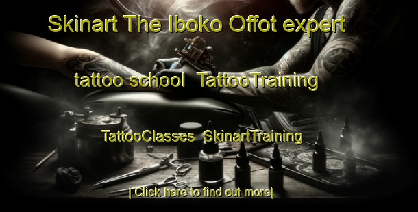 Skinart The Iboko Offot expert tattoo school | TattooTraining | TattooClasses | SkinartTraining-Nigeria