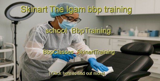 Skinart The Igam bbp training school | BbpTraining | BbpClasses | SkinartTraining-Nigeria