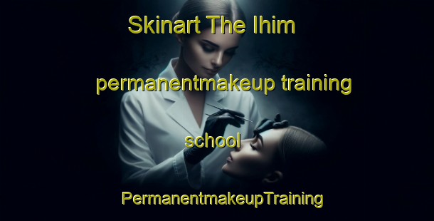 Skinart The Ihim permanentmakeup training school | PermanentmakeupTraining | PermanentmakeupClasses | SkinartTraining-Nigeria