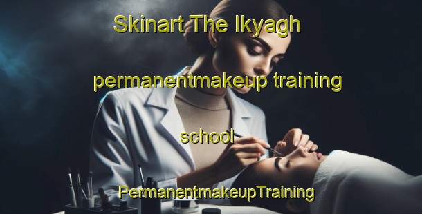 Skinart The Ikyagh permanentmakeup training school | PermanentmakeupTraining | PermanentmakeupClasses | SkinartTraining-Nigeria