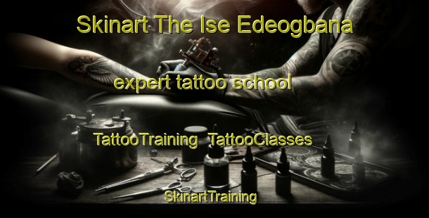 Skinart The Ise Edeogbana expert tattoo school | TattooTraining | TattooClasses | SkinartTraining-Nigeria