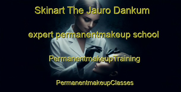 Skinart The Jauro Dankum expert permanentmakeup school | #PermanentmakeupTraining #PermanentmakeupClasses #SkinartTraining-Nigeria