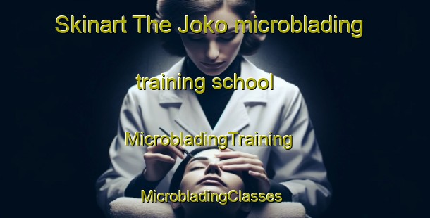 Skinart The Joko microblading training school | MicrobladingTraining | MicrobladingClasses | SkinartTraining-Nigeria