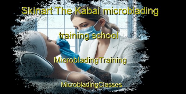 Skinart The Kabai microblading training school | MicrobladingTraining | MicrobladingClasses | SkinartTraining-Nigeria