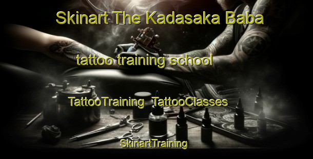Skinart The Kadasaka Baba tattoo training school | TattooTraining | TattooClasses | SkinartTraining-Nigeria