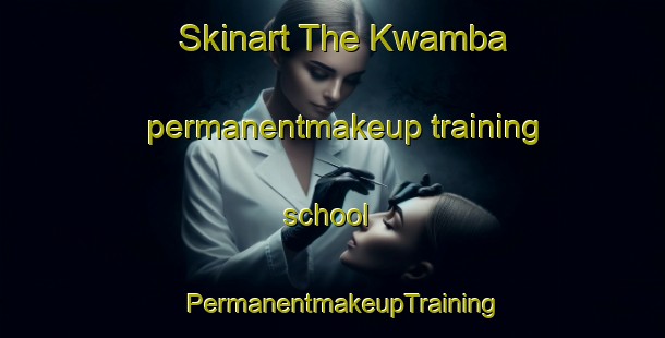 Skinart The Kwamba permanentmakeup training school | PermanentmakeupTraining | PermanentmakeupClasses | SkinartTraining-Nigeria